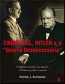 Churchill, Hitler e a Guerra Desnecessária