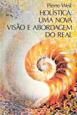 Holística: uma Nova Visão e Abordagem do Real