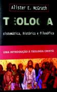 Teologia - Sistemática, Histórica e Filosófica