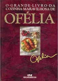 O Grande Livro da Cozinha Maravilhosa de Ofélia