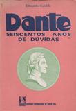Dante - Seiscentos Anos de Dúvidas