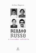 Renato Russo - o Trovador Solitário