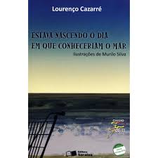Estava Nascendo o Dia Em Que Conheceriam o Mar