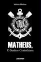 Matheus, o Senhor Corinthians