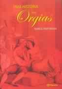 Uma Histria das Orgias