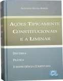 Ações Tipicamente Constitucionais e a Liminar