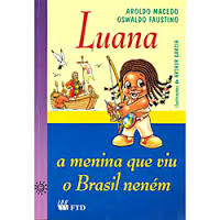 Luana :a Menina Que Viu o Brasil Neném