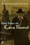 Que Fazer de Ezra Pound