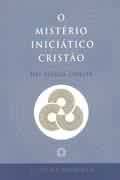 O Mistério Iniciático Cristão - Dei Gloria Intacta