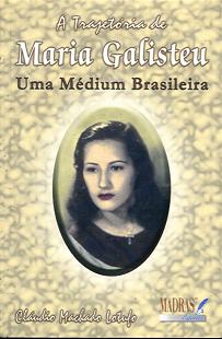 A Trajetória de Maria Galisteu: uma Médium Brasileira