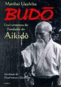 Bud - Ensinamentos do Fundador do Aikid