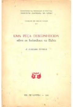 Uma Peça Desconhecida Sobre os Holandeses na Bahia