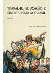 Trabalho, Educao e Sindicalismo no Brasil