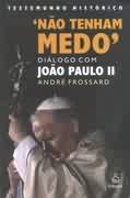 No Tenham Medo - Dilogo Com Joo Paulo II