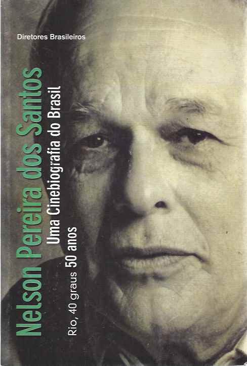 Nelson Pereira dos Santos: uma Cinebiografia do Brasil