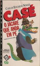 Livro: Case o Jacare Que Anda Em Pe - Carlos Eduardo Novaes ...