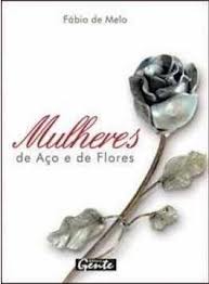 Mulheres de Aço e de Flores