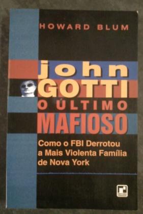 John Gotti - o Último Mafioso