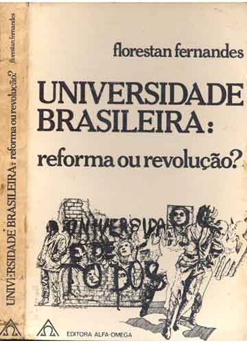 Universidade Brasileira: Reforma Ou Revolução?