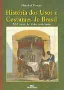 Histria dos Usos e Costumes do Brasil