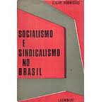 Socialismo e Sindicalismo no Brasil 1675-1913