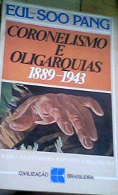 Coronelismo e Oligarquias 1889-1943