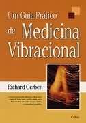 Um Guia Prtico de Medicina Vibracional