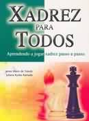 LIVRO, XADREZ PARA TODOS, JAMES MANN DE TOLEDO, JULIANA KYOKO KAMADA