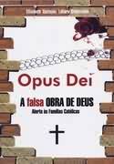 Opus Dei a Falsa Obra de Deus