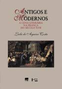 Antigos e Modernos - a Cena Literria na Frana do Sculo XVII