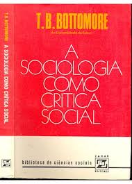 Livro: A Sociologia Como Critica Social - T B Bottomore | Estante Virtual