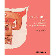 Pau-brasil: a Arte e o Engenho do Povo Brasileiro