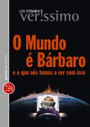 O Mundo é Bárbaro e o Que Nós Temos a Ver Com Isso