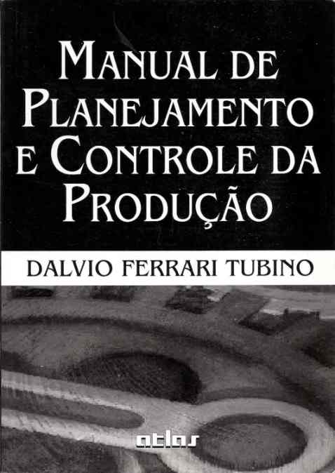 Tubino Dalvio Ferrari Manual De Planejamento E Controle Da Produção