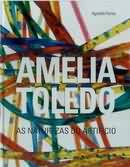 Amelia Toledo: as Naturezas do Artifcio