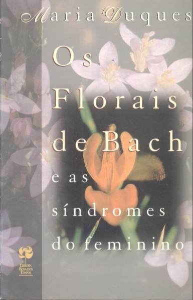 Os Florais de Bach e as Sndromes do Feminino