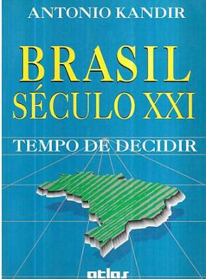 Brasil Século XXI : Tempo de Decidir