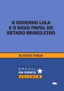 O Governo Lula e o Novo Papel do Estado Brasileiro