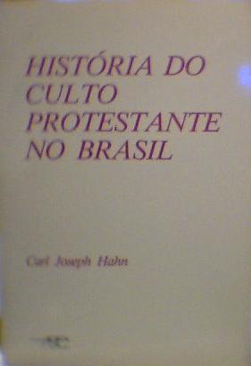 Histria do Culto Protestante no Brasil