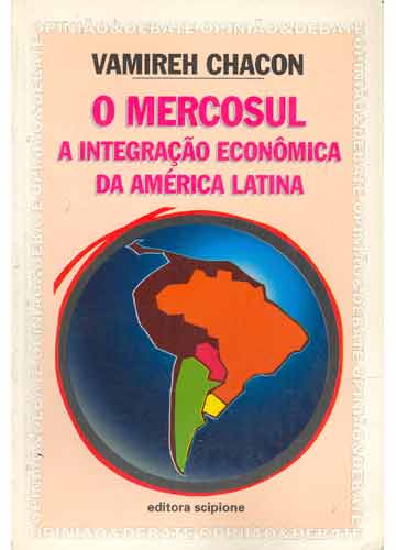 O Mercosul:a Integração Econômica da América Latina
