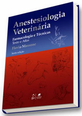 Anestesiologia Veterinria: Farmacologia e Tcnicas