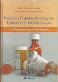 Prática Farmacêutica no Ambiente Hospitalar