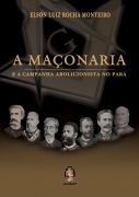 A Maonaria e a Campanha Abolicionista no Par 1870-1888
