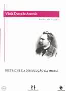 Nietzsche e a Dissolucao da Moral