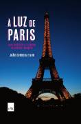  Luz de Paris- Guia Turistico e Literrio da Capital Francesa