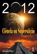 2012 Ciência Ou Superstição