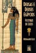 Deusas e Deuses Egpcios Festivais de Luzes