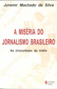 A Misria do Jornalismo Brasileiro