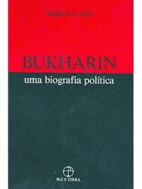 Bukharin - uma Biografia Poltica