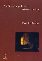 A Consciência do Zero - Antologia (1978-2003)